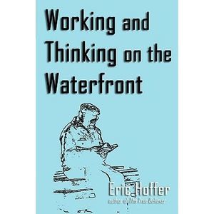 Working and Thinking on the Waterfront -- Eric Hoffer
